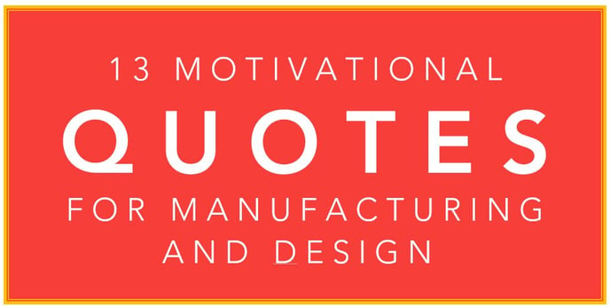 motivational-quotes-design-manufacturing